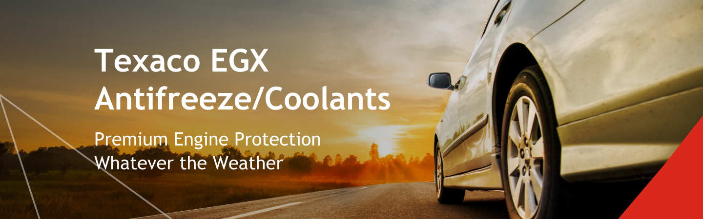 Texaco EGX
Antifreeze/Coolants Premium Engine Protection -
Whatever the Weather
